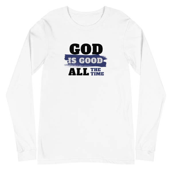 God Is Good All The Time / Long Sleeve