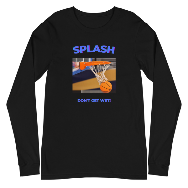 Splash, Don't Get Wet / Long Sleeve