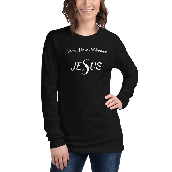 Name Above All Names / Long Sleeve