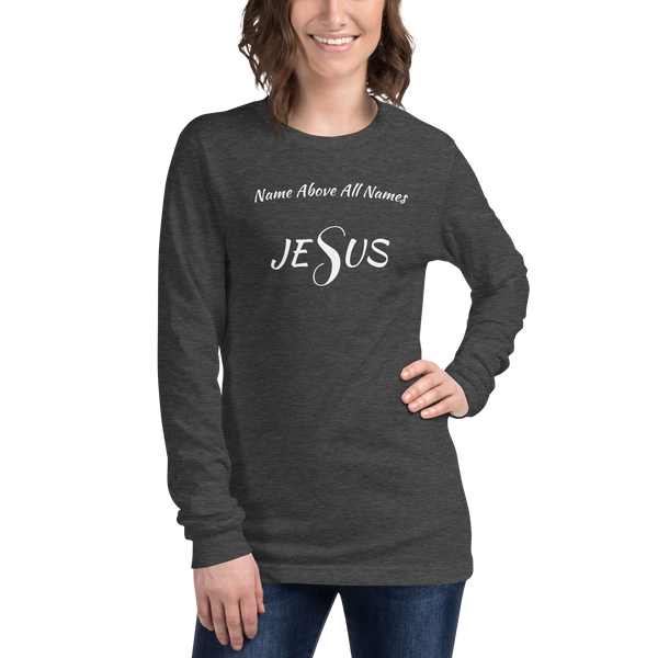 Name Above All Names / Long Sleeve
