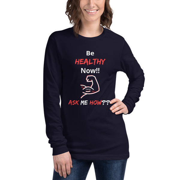 Be Healthy Now!! / Long Sleeve