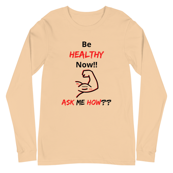 Be Healthy Now!! / Long Sleeve