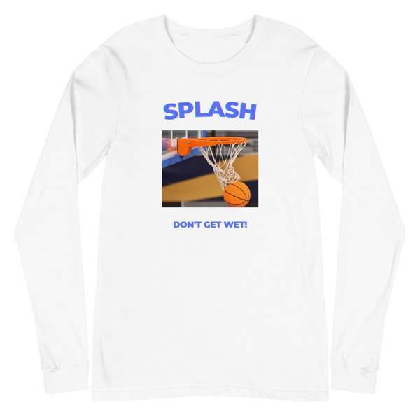 Splash, Don't Get Wet / Long Sleeve