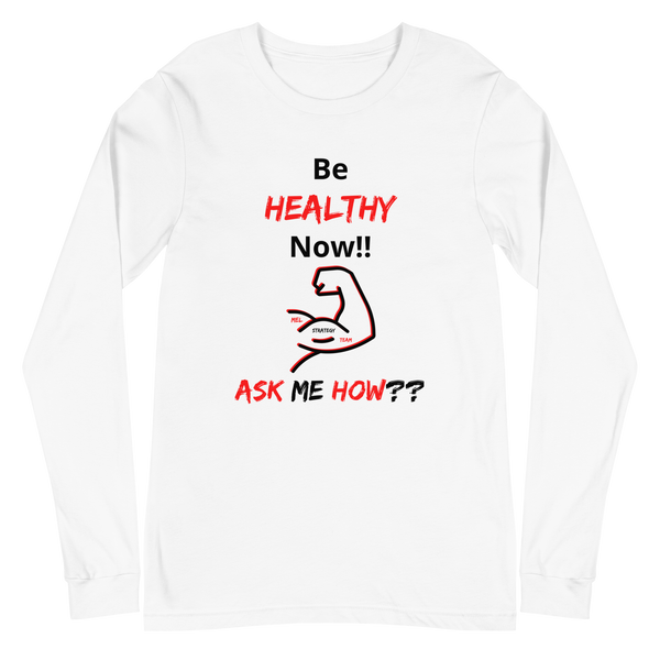 Be Healthy Now!! / Long Sleeve